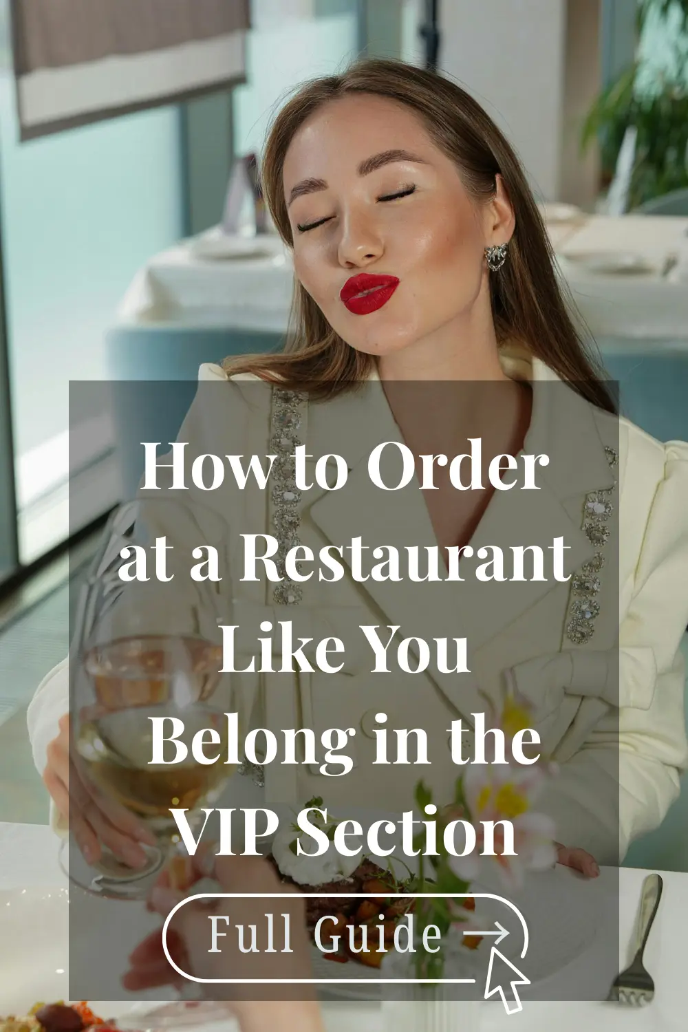 How to Order at a Restaurant Like You Belong in the VIP Section
