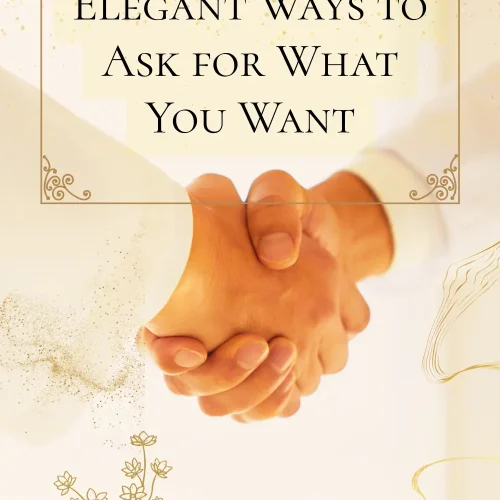 Elegant Ways to Ask for What You Want